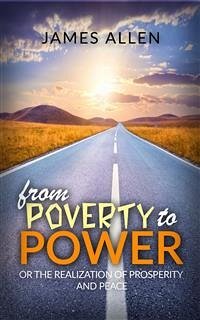 From poverty to power or the realization of prosperity and peace (eBook, ePUB) - Allen, James