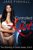 Controlled by Lust (The Shaming of Sheila, #2) (eBook, ePUB)
