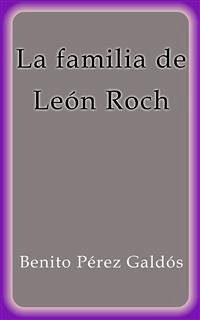 La familia de León Roch (eBook, ePUB) - Pérez Galdós, Benito