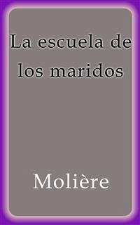 La escuela de los maridos (eBook, ePUB) - Molière; Molière