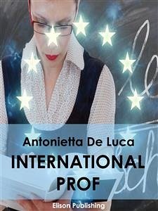 International Prof (eBook, ePUB) - De Luca, Antonietta