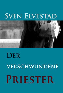 Der verschwundene Priester (eBook, ePUB) - Elvestad, Sven