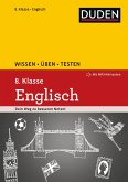 Wissen - Üben - Testen: Englisch 8. Klasse Wissen - Üben - Testen: Englisch 8. Klasse
