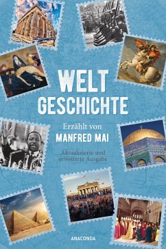 Weltgeschichte - Erzählt von Manfred Mai - Mai, Manfred