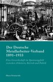 Der Deutsche Metallarbeiter-Verband 1891-1933