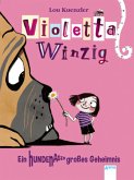 Ein hundenasengroßes Geheimnis / Violetta Winzig Bd.2