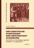 Diplomatische Strategien der Reichsstadt Augsburg