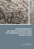 Der Reisebericht des Minas Bzskeanc über die Armenier im östlichen Europa (1830)