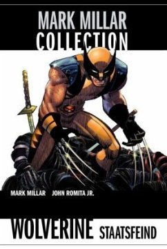 Wolverine - Staatsfeind / Mark Millar Collection Bd.2 - Millar, Mark;Janson, Klaus;Romita Jr., John