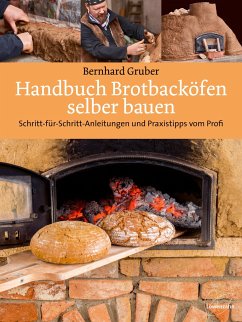 Handbuch Brotbacköfen selber bauen - Gruber, Bernhard