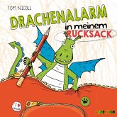 Drachanalarm in meinem Rucksack / Drachenalarm Bd.2 (1 Audio-CD)