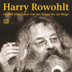 Harry Rowohlt erzählt sein Leben von der Wiege bis zur Biege - Rowohlt, Harry