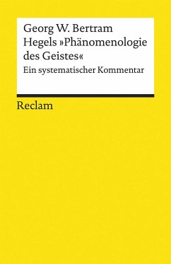 Hegels »Phänomenologie des Geistes« - Bertram, Georg W.