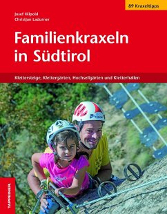 Familienkraxeln in Südtirol - Hilpold, Josef;Ladurner, Christjan