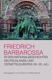 Friedrich Barbarossa in den Nationalgeschichten Deutschlands und Ostmitteleuropas (19.-20. Jh.)