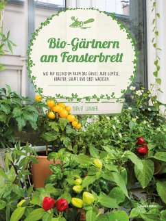 Bio-Gärtnern am Fensterbrett - Lahner, Birgit