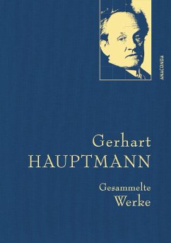 Gerhart Hauptmann - Gesammelte Werke (Iris®-LEINEN-Ausgabe) - Hauptmann, Gerhart