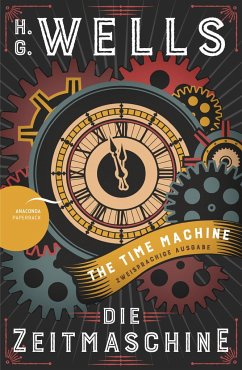 Die Zeitmaschine / The Time Machine (Zweisprachige Ausgabe, Englisch-Deutsch) - Wells, H. G.