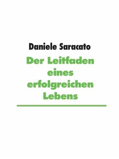 Der Leitfaden eines erfolgreichen Lebens (eBook, ePUB) - Saracato, Daniele