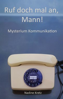 Ruf doch mal an, Mann! (eBook, ePUB) - Kretz, Nadine