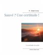 Sauvé ? Une certitude ! (eBook, ePUB) - Bild 1
