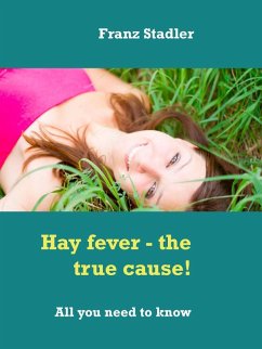 Hay Fever - The True Cause! (eBook, ePUB)
