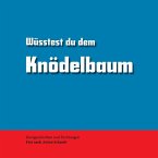 Wüsstest du dem Knödelbaum (eBook, ePUB)