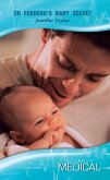 Dr Ferrero's Baby Secret (Mills & Boon Medical) (Mediterranean Doctors, Book 26) (eBook, ePUB)