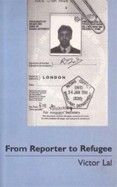From Reporter to Refugee - Lal, Victor From Reporter to Refugee - Lal, Victor