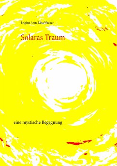 Solaras Traum (eBook, ePUB) - Wacker, Brigitte Anna Lina