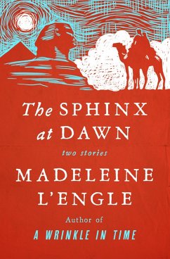 The Sphinx at Dawn (eBook, ePUB) - L'Engle, Madeleine