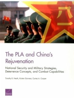 The PLA and China's Rejuvenation - Heath, Timothy R; Gunness, Kristen; Cooper, Cortez A