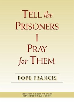 Tell the Prisoners I Pray for Them - Francis, Pope