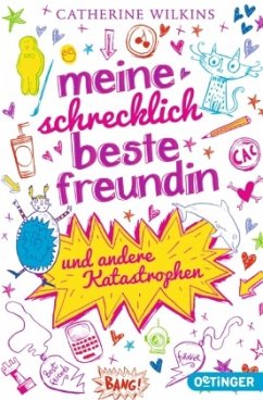 Meine schrecklich beste Freundin und andere Katastrophen / Und andere Katastrophen Bd.1 - Wilkins, Catherine