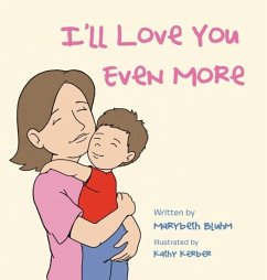 ILL LOVE YOU EVEN MORE - Bluhm, Marybeth