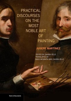 Practical Discourses on the Most Noble Art of Painting - Martínez, Jusepe