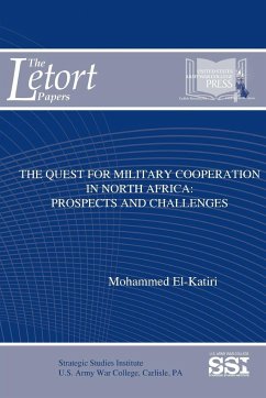 The Quest For Military Cooperation In North Africa - El-Katiri, Mohammed; (Ssi), Strategic Studies Institute