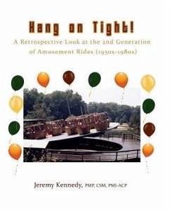 Hang on Tight! A Retrospective Look at the 2nd Generation of Amusement Rides (1950s-1980s) - Kennedy, Jeremy