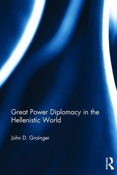 Great Power Diplomacy in the Hellenistic World - Grainger, John D