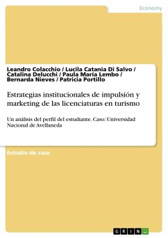 Estrategias institucionales de impulsión y marketing de las licenciaturas enturismo - Colacchio, Leandro;Catania Di Salvo, Lucila;Portillo, Patricia