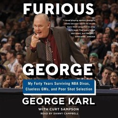 Furious George: My Forty Years Surviving NBA Divas, Clueless Gms, and Poor Shot Selection - Karl, George