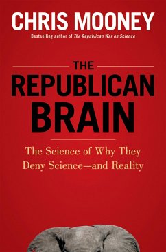 The Republican Brain - Mooney, Chris