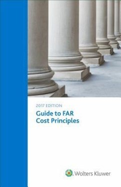 Guide to Far Cost Principles: 2017 Edition - Incorporated, Cch