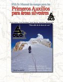 Solo: MANUAL DE PRIMEROS AUXILIOS PARA AREAS SILVESTRES Edición en español: SOLO Field Guide to Wilderness First Aid, Spanis