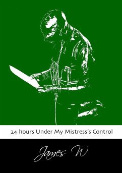 24 hours Under My Mistress's Control - W, James