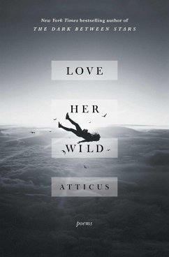 Love Her Wild: Poems - Atticus