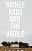 Riches, Rags and the World (Hard Back)