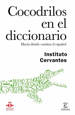 Cocodrilos en el diccionario : hacia dónde camina el español - Instituto Cervantes