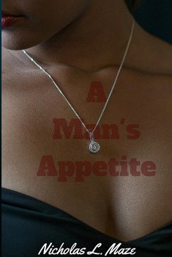 A Man's Appetite - Maze, Nicholas L