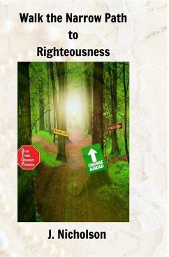 Walk the Narrow Path to Righteousness - Nicholson, J.